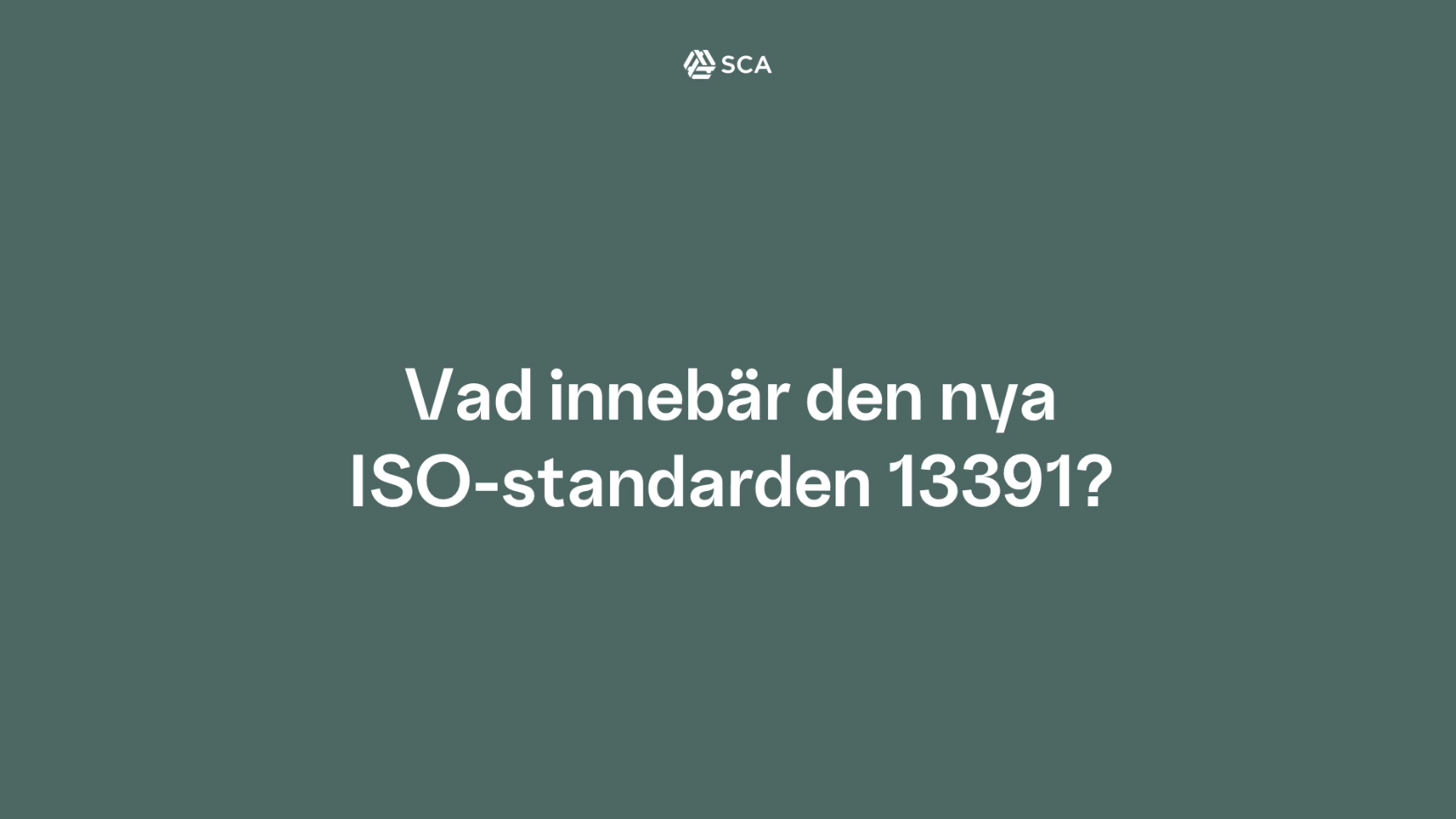 Vad innebär den nya ISO-standarden 13391?